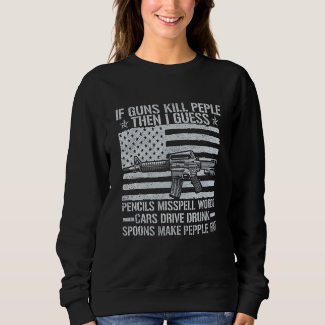 Sweatshirt Si les armes à feu tuent des gens, le propriétaire (Devant)