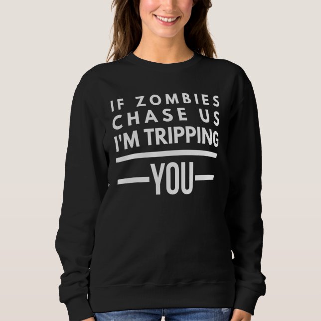 Sweatshirt Si les zombies nous poursuivent, je vous fais tréb (Devant)