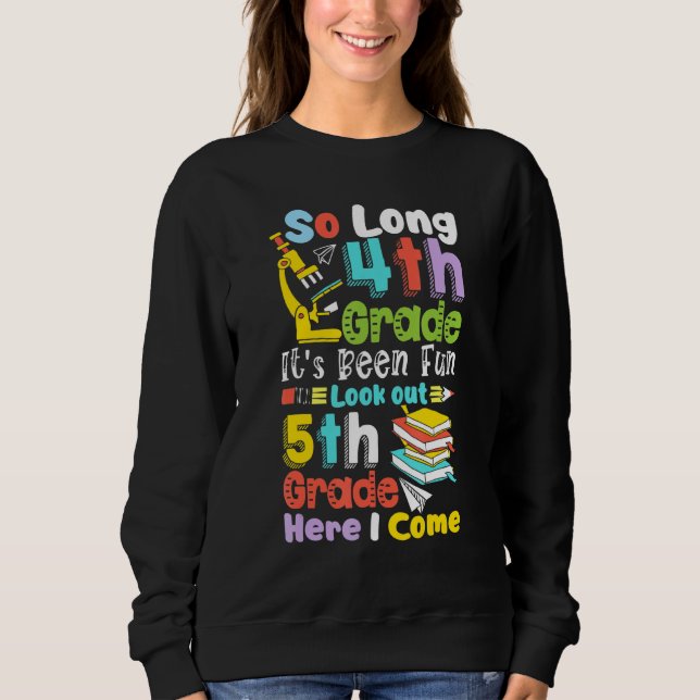 Sweatshirt Si longue 4e année 5e année ici Je viens diplôme (Devant)