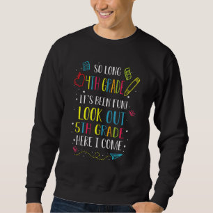 Sweatshirt Si longue 4e année regardez dehors 5e année Je vie