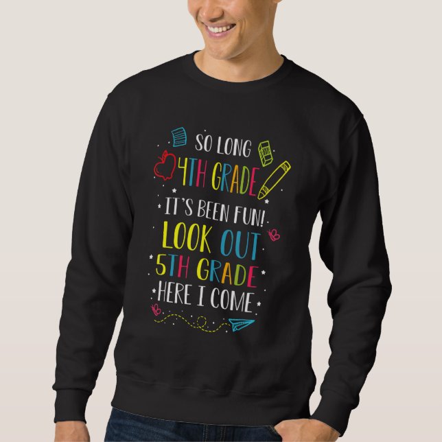 Sweatshirt Si longue 4e année regardez dehors 5e année Je vie (Devant)