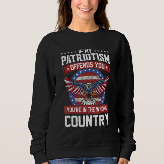 Sweatshirt Si Mon Patriotisme Vous Offense D'Être Dans Le Mau