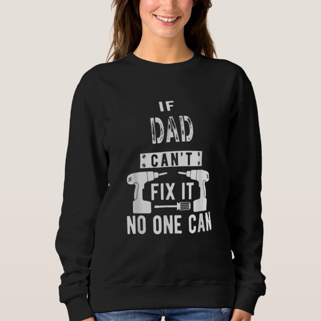 Sweatshirt Si papa ne peut pas le réparer, personne ne peut l (Devant)