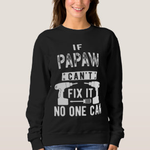 Sweatshirt Si Papaw ne parvient pas à le réparer, personne ne