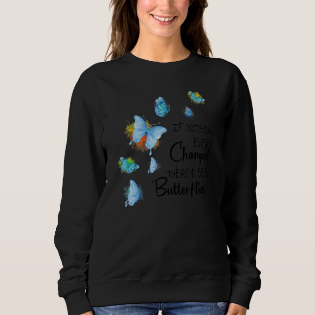 Sweatshirt Si rien n'a jamais changé Il n'y aurait pas de pap (Devant)