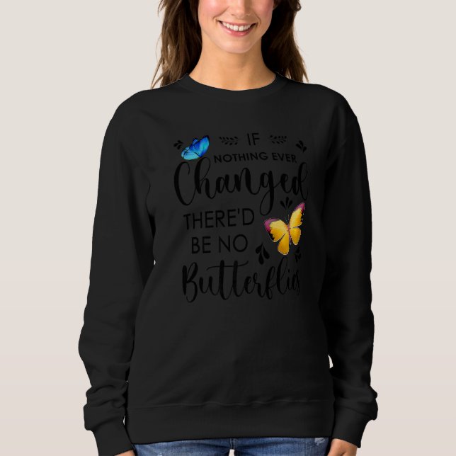 Sweatshirt Si Rien N'A Jamais Changé Il N'Y Aurait Pas De Pap (Devant)