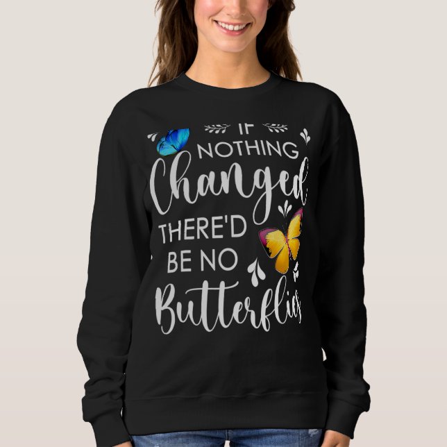 Sweatshirt Si Rien N'A Jamais Changé Il N'Y Aurait Pas De Pap (Devant)