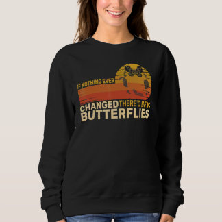 Sweatshirt Si Rien N'A Jamais Changé Il N'Y Aurait Pas De Pap