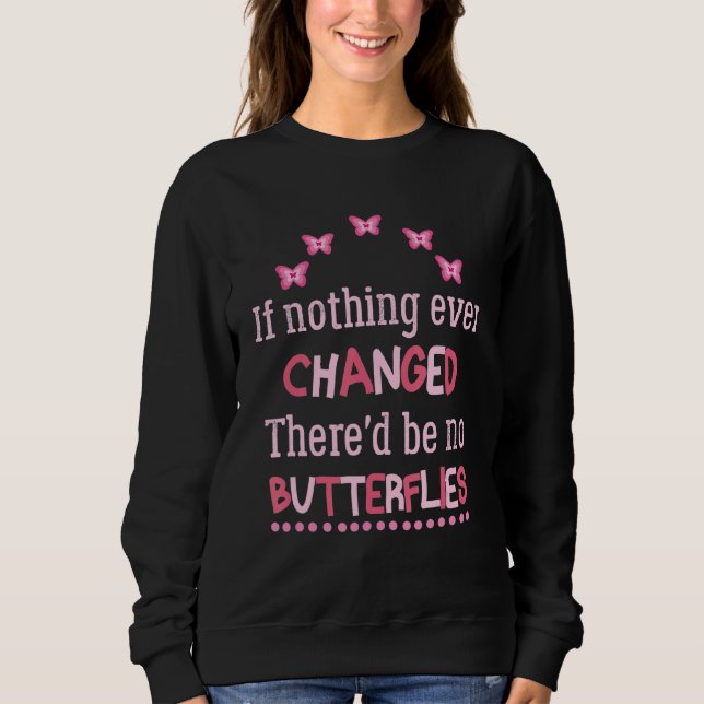 Sweatshirt Si Rien N'A Jamais Changé Il N'Y Aurait Pas De Pap (Devant)