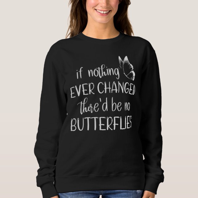 Sweatshirt Si Rien N'A Jamais Changé Il N'Y Aurait Pas De Pap (Devant)