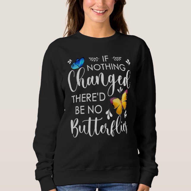 Sweatshirt Si Rien N'A Jamais Changé Il N'Y Aurait Pas De Pap (Devant)