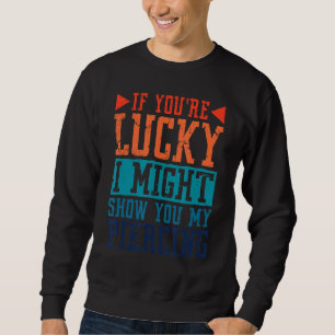 Sweatshirt Si tu as de la chance, je pourrais te montrer mon