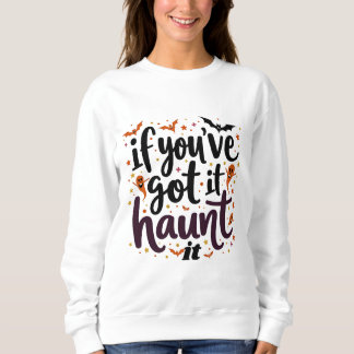 Sweatshirt Si tu l'as, hante-le