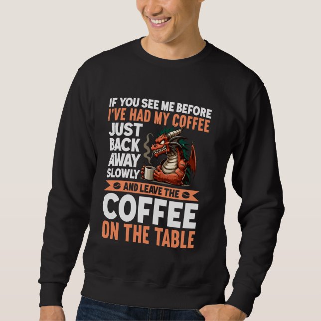 Sweatshirt Si Tu Me Vois Avant Que J'Ai Repris Mon Café (Devant)