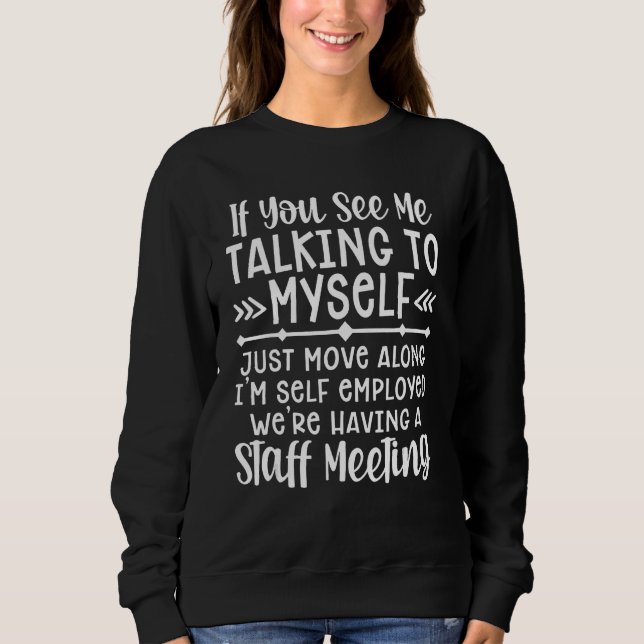 Sweatshirt Si tu me vois parler à moi-même bouger le long, je (Devant)