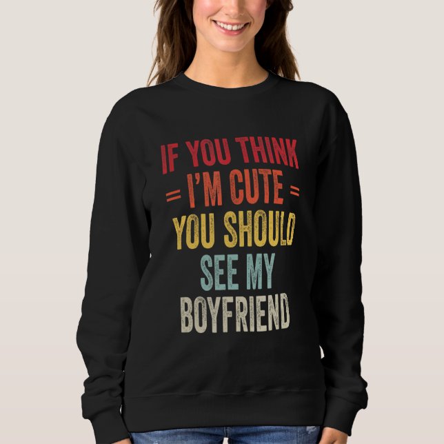 Sweatshirt Si tu penses que je suis mignonne, tu devrais voir (Devant)