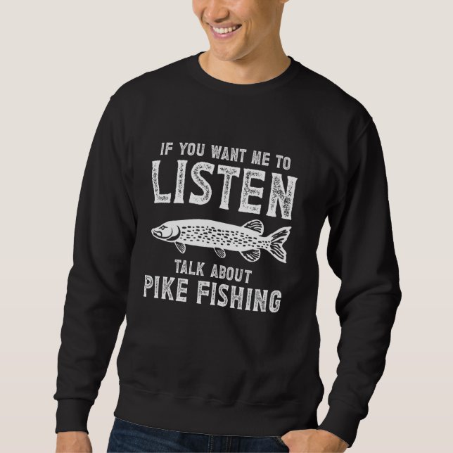 Sweatshirt Si Tu Veux Que J'Écoute Pike Fishing (Devant)