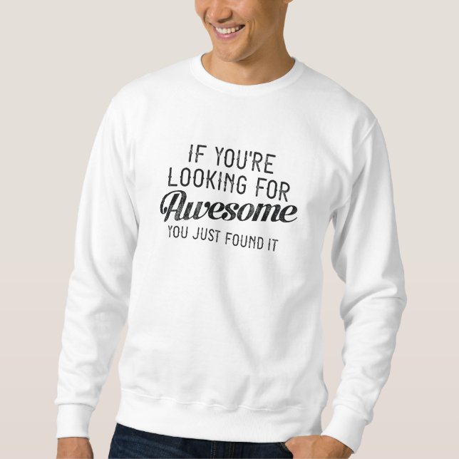 Sweatshirt Si vous cherchez à être génial (Devant)