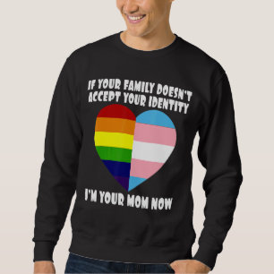 Sweatshirt Si vous êtes la famille ne vous accepte pas Je sui