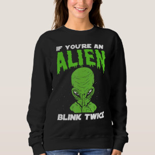 Sweatshirt Si vous êtes un Alien Blink Deux fois l'astronaute