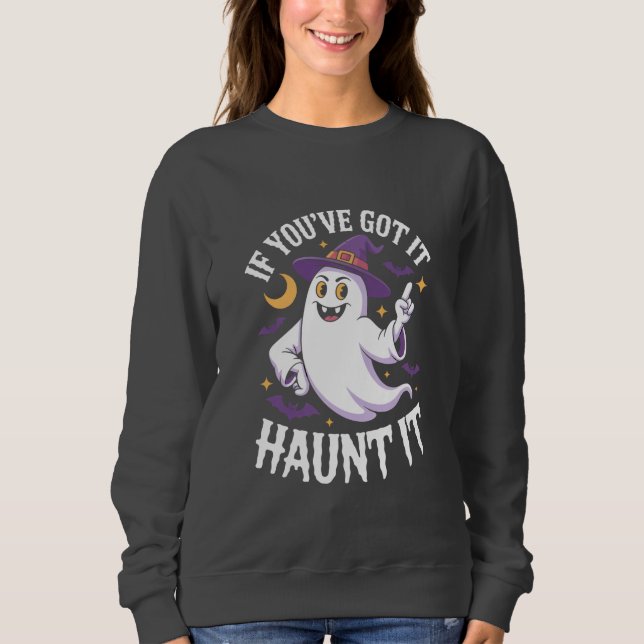 Sweatshirt Si vous l’avez fait, hantez-le Halloween (Devant)