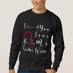 Sweatshirt Si Vous M'Aimez Apportez Du Vin Pour La Reine Vale