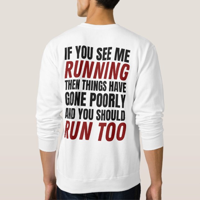 Sweatshirt Si vous me voyez courir, c'est que les choses ont  (Dos)