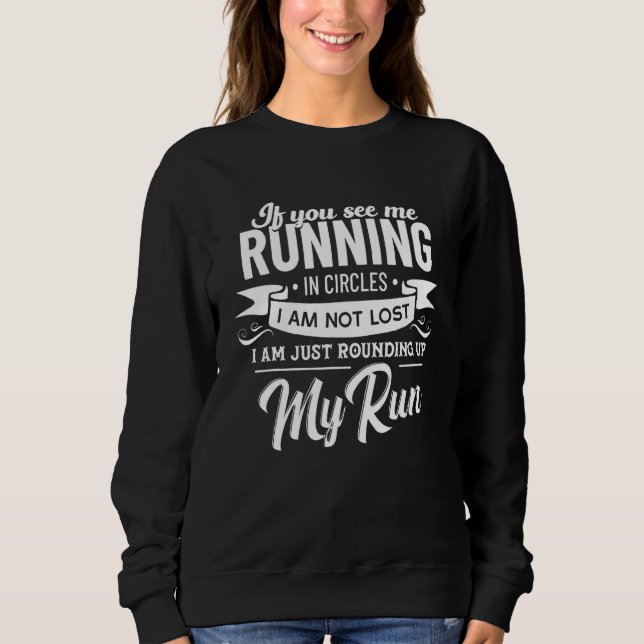 Sweatshirt Si Vous Me Voyez Courir En Cercles Je Ne Suis Pas  (Devant)