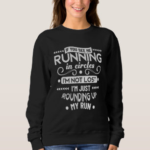 Sweatshirt Si Vous Me Voyez Courir En Cercles Je Ne Suis Pas