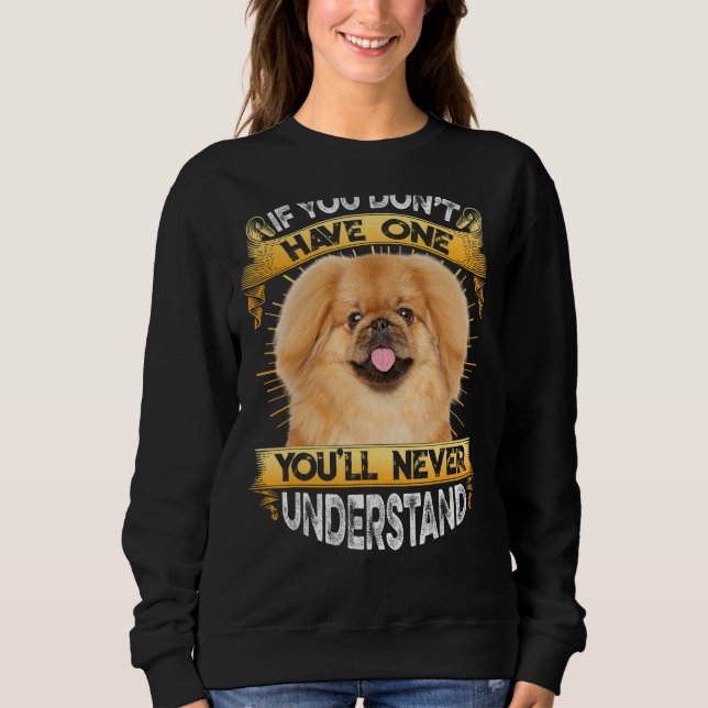 Sweatshirt Si vous n'avez pas un Pekingese drôle (Devant)