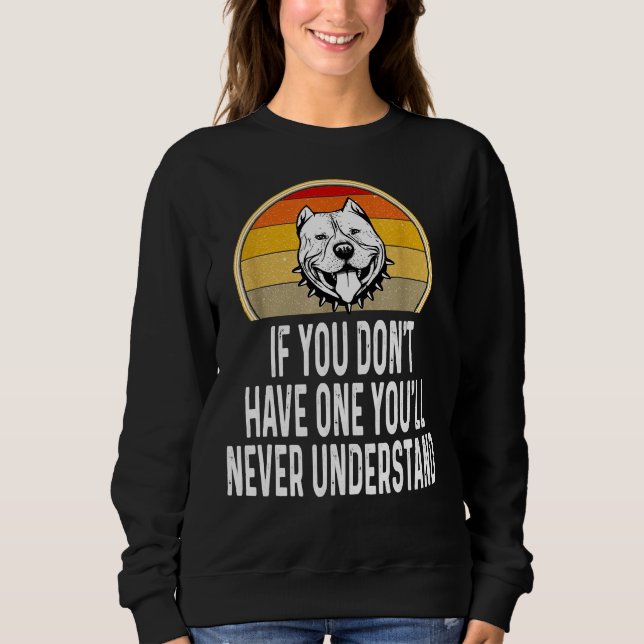 Sweatshirt Si Vous N'Avez Pas Un Pitbull Drôle (Devant)