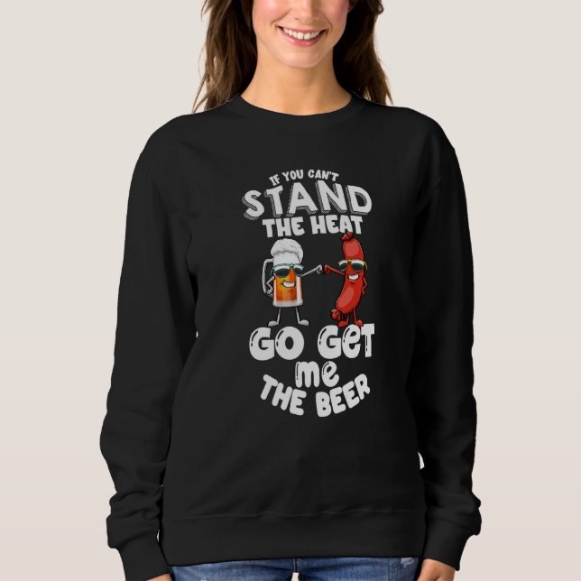 Sweatshirt Si vous ne pouvez pas résister à la chaleur Go Get (Devant)