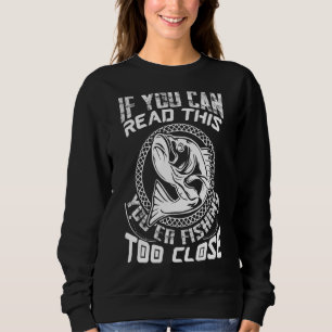 Sweatshirt Si Vous Pouvez Le Lire, Vous Pêchez À La Pêche À L