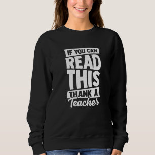 Sweatshirt Si Vous Pouvez Lire Ce Merci Un Enseignant