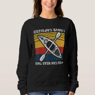 Sweatshirt Si Vous Pouvez Lire Cela, J'Ai Capsize Kayak Kayak
