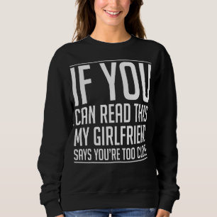 Sweatshirt Si Vous Pouvez Lire Cela Ma Petite Amie Dit Que Vo
