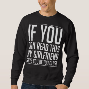 Sweatshirt Si Vous Pouvez Lire Cela Ma Petite Amie Dit Que Vo