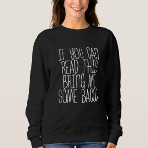Sweatshirt Si Vous Pouvez Lire Cela M'Apporte Un Bacon