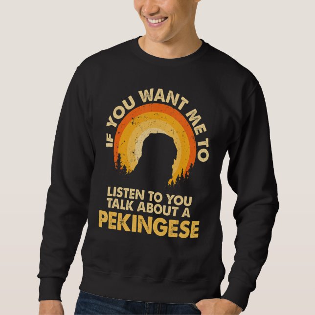 Sweatshirt Si Vous Voulez Que Je Parle De Chien Pekingese (Devant)