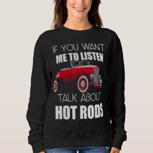 Sweatshirt Si Vous Voulez Que Je Parle De Hot Rods_11
