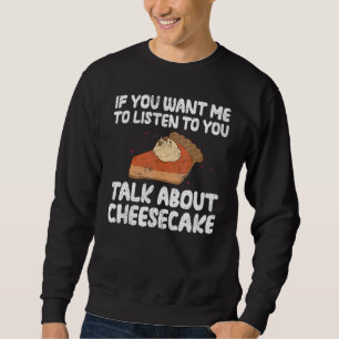 Sweatshirt Si vous voulez que je vous écoute parler de cheese