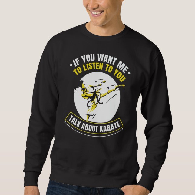 Sweatshirt Si Vous Voulez Que Je Vous Écoute Parler De Karate (Devant)