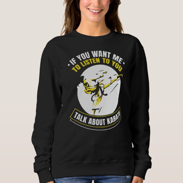 Sweatshirt Si Vous Voulez Que Je Vous Écoute Parler De Karate (Devant)