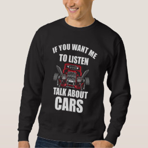Sweatshirt Si Vous Voulez Que J'Écoute, Parlez De Cars_18