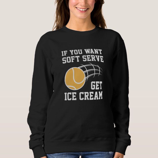 Sweatshirt Si Vous Voulez Servir Doux Obtenez De La Crème De  (Devant)