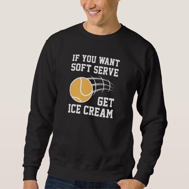 Sweatshirt Si Vous Voulez Servir Doux Obtenez De La Crème De  (Devant)