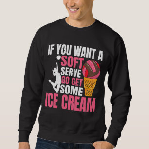 Sweatshirt Si Vous Voulez Un Serve Douce Allez Obtenez Un Peu