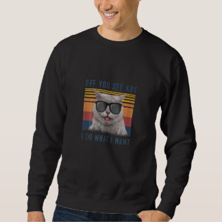 Sweatshirt Si Vous Voyez Kay Drôle Je Fais Ce Que Je Veux Cha