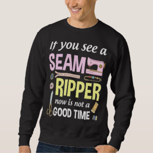 Sweatshirt Si Vous Voyez Un Ripper À La Seam Maintenant N'Est