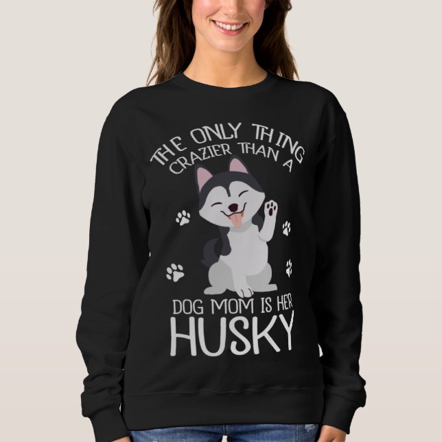 Sweatshirt Siberian Husky Mom Dog Husky Owner (Devant)